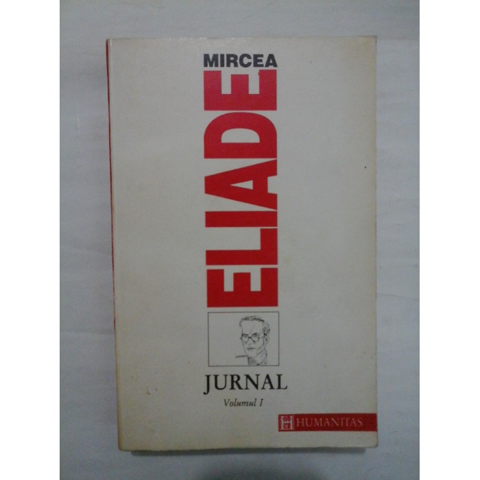 MIRCEA ELIADE - JURNAL- volumul 1